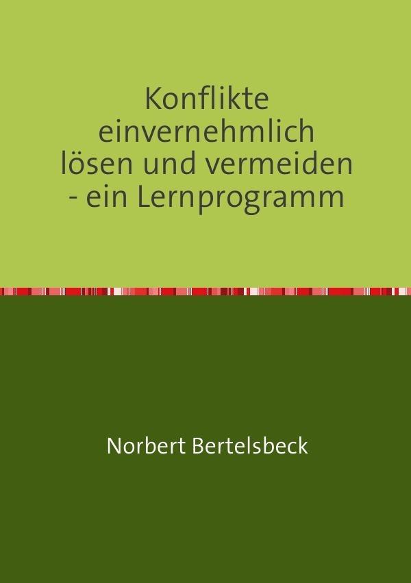 Cover: 9783844294651 | Konflikte einvernehmlich lösen und vermeiden - ein Lernprogramm | Buch