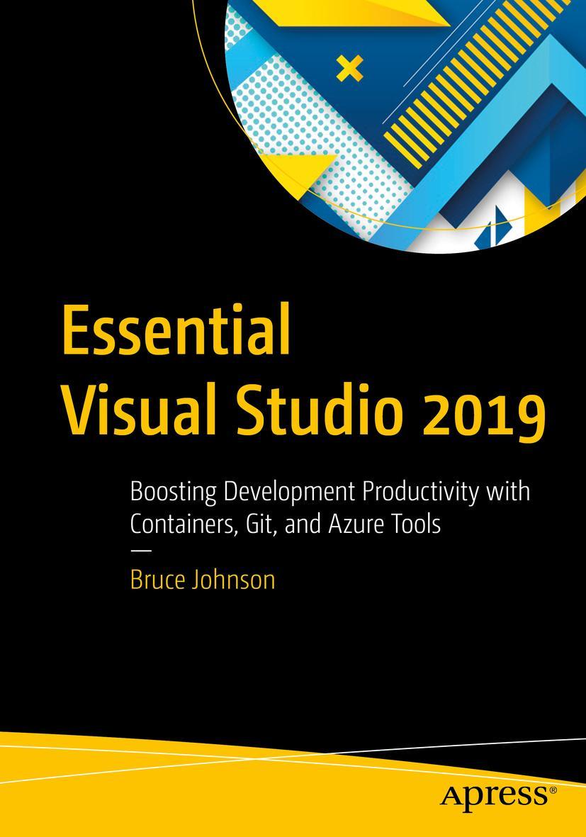 Cover: 9781484257180 | Essential Visual Studio 2019 | Bruce Johnson | Taschenbuch | xix