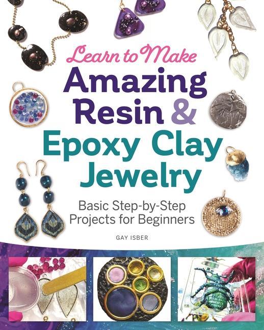 Cover: 9781497101203 | Learn to Make Amazing Resin &amp; Epoxy Clay Jewelry | Gay Isber | Buch