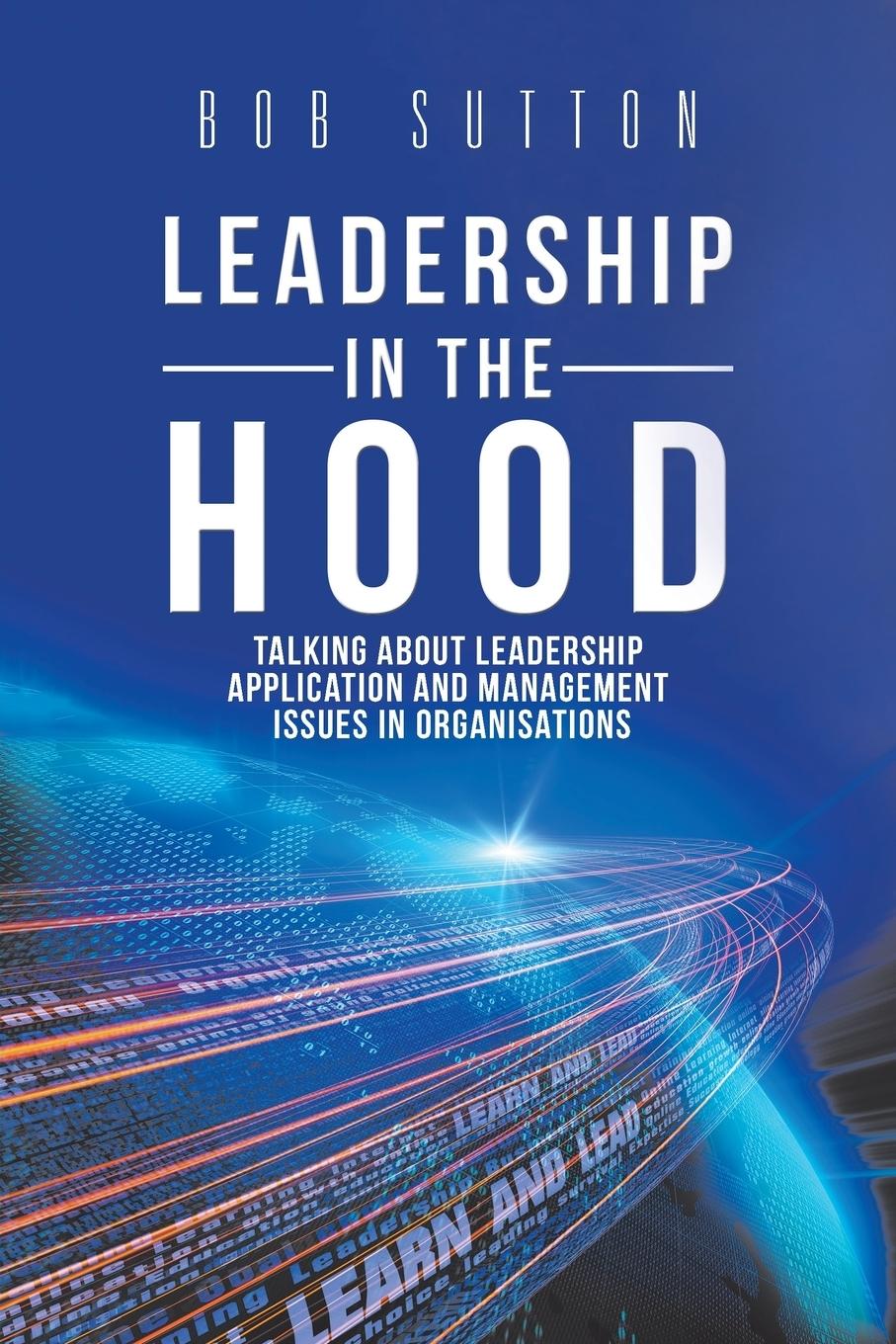 Cover: 9781504313759 | Leadership in the Hood | Bob Sutton | Taschenbuch | Englisch | 2018