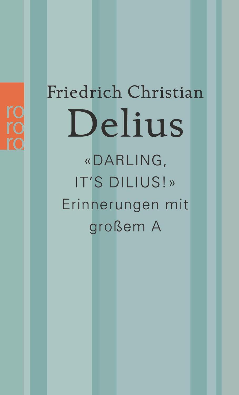 Cover: 9783499010231 | 'Darling, it's Dilius!' | Friedrich Christian Delius | Taschenbuch