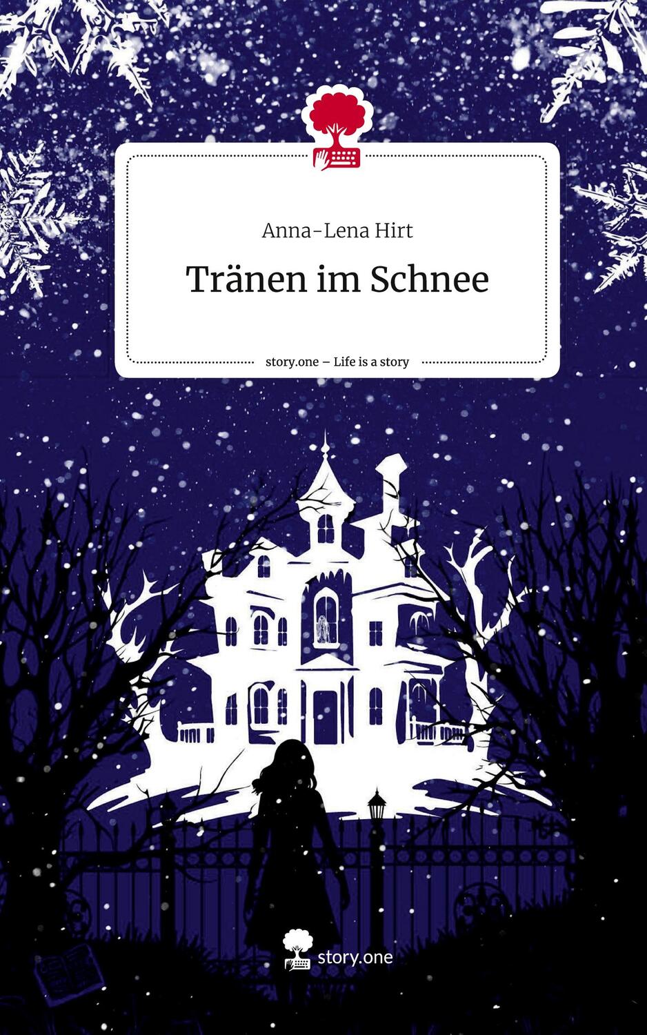 Cover: 9783711538000 | Tränen im Schnee. Life is a Story - story.one | Anna-Lena Hirt | Buch