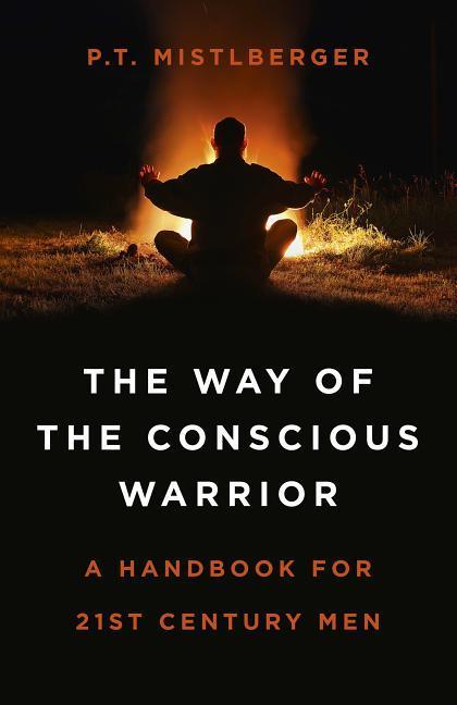 Cover: 9781785358746 | The Way of the Conscious Warrior: A Handbook for 21st Century Men