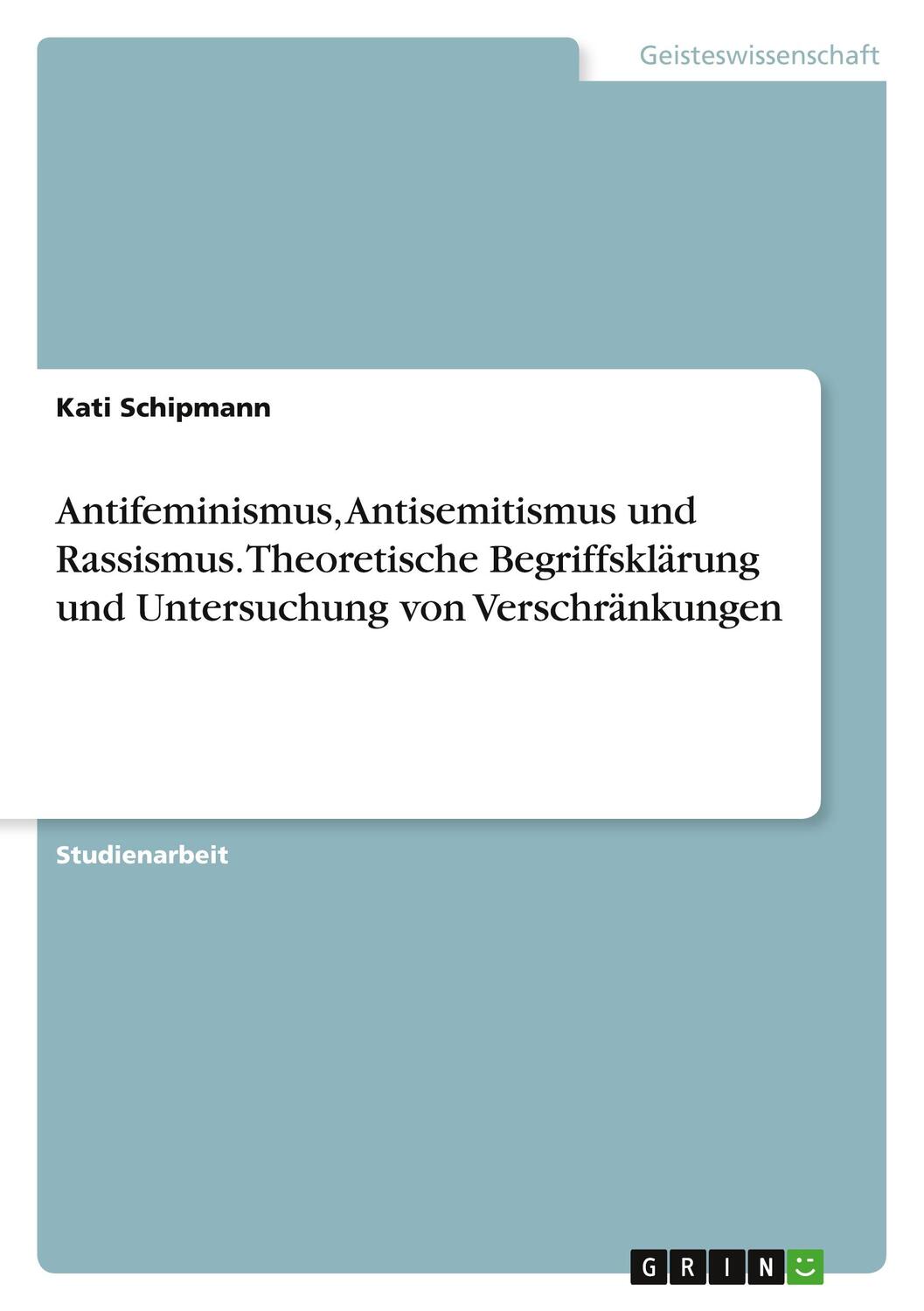 Cover: 9783346706072 | Antifeminismus, Antisemitismus und Rassismus. Theoretische...