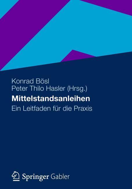 Cover: 9783834933980 | Mittelstandsanleihen | Ein Leitfaden für die Praxis | Hasler (u. a.)