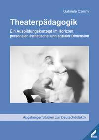 Cover: 9783957863393 | Theaterpädagogik | Gabriele Czerny | Taschenbuch | 288 S. | Deutsch