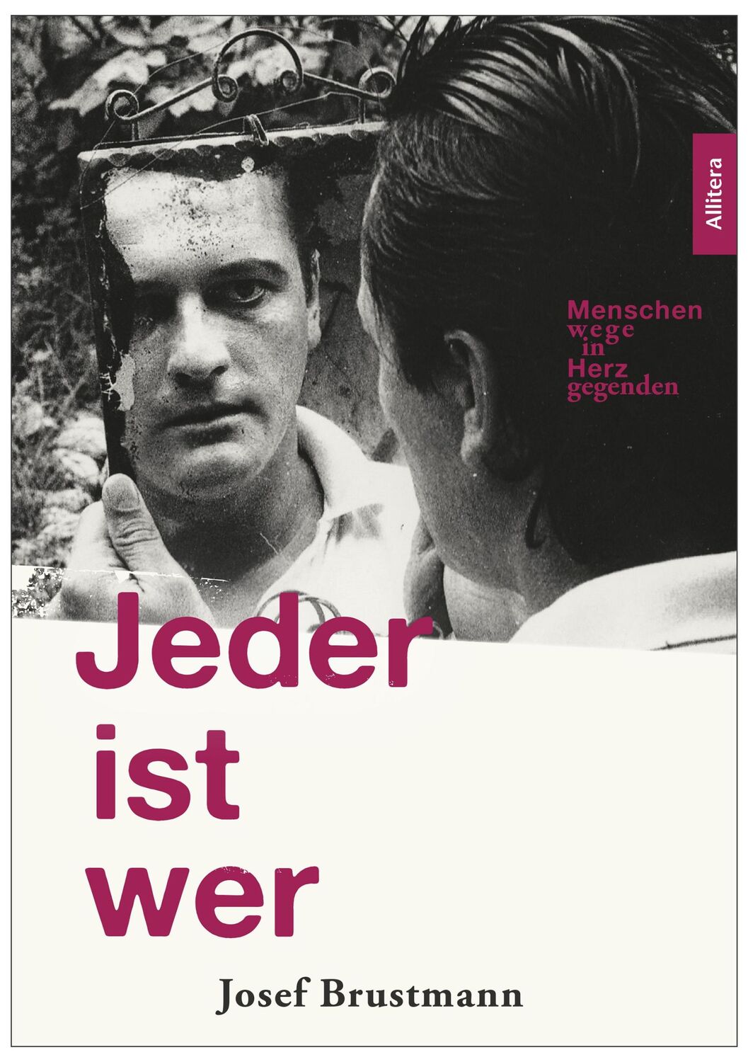 Cover: 9783962334000 | Jeder ist wer | Menschenwege in Herzgegenden | Josef Brustmann | Buch