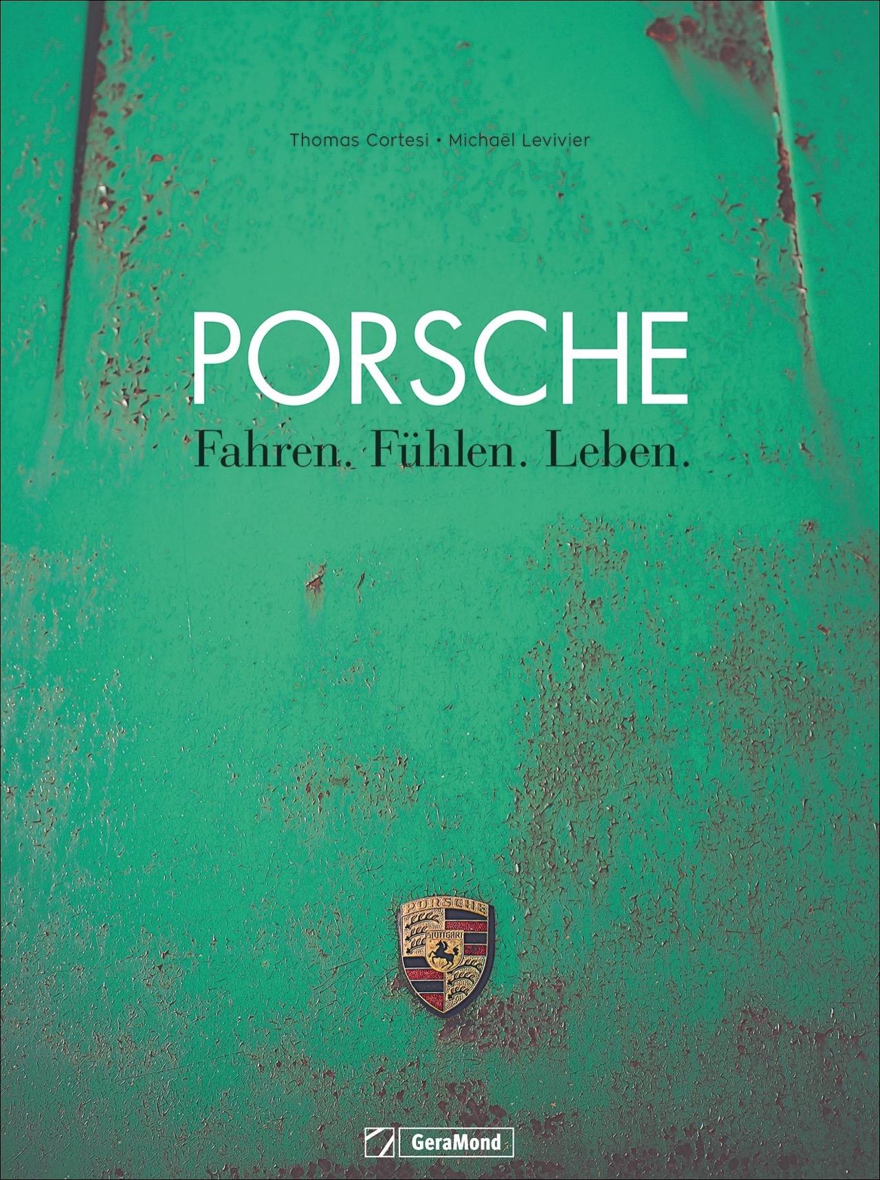 Cover: 9783956130717 | Porsche | Fahren. Fühlen. Leben. | Michaël Levivier | Buch | 240 S.