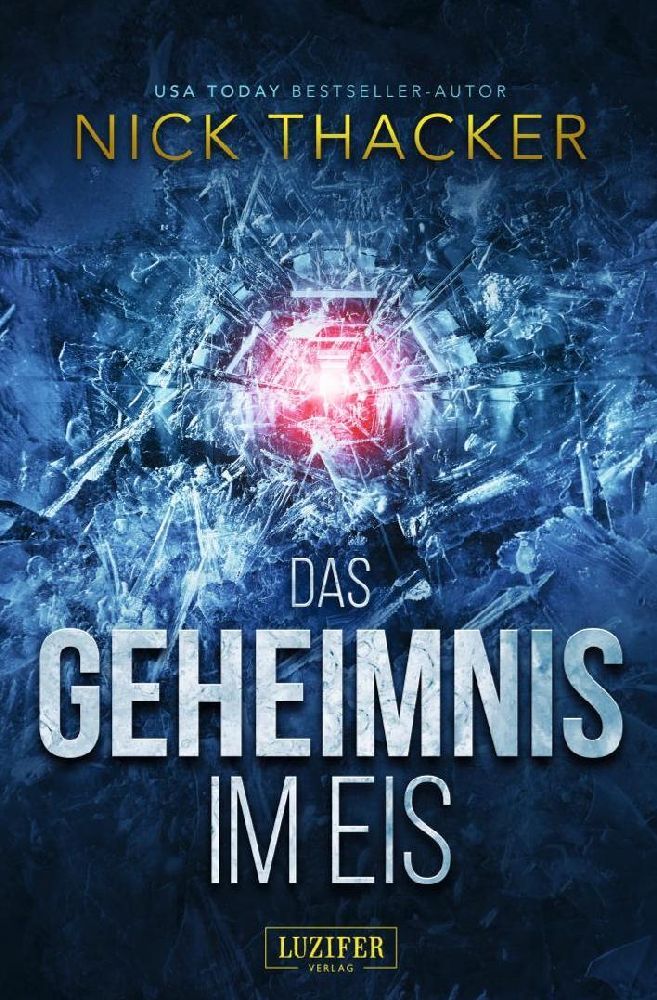 Cover: 9783958357334 | DAS GEHEIMNIS IM EIS | Thriller | Nick Thacker | Taschenbuch | 366 S.