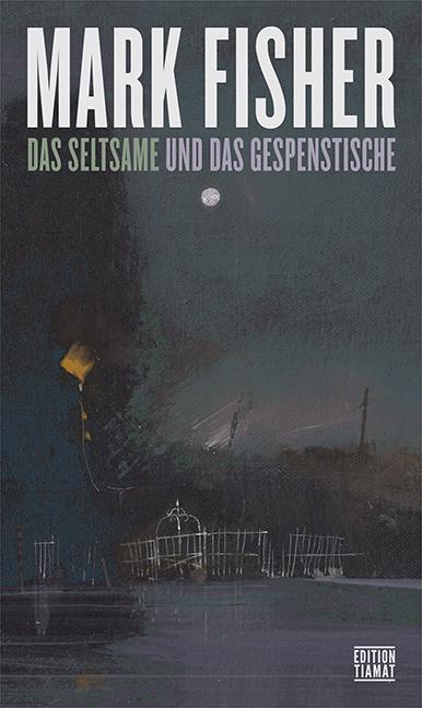 Cover: 9783893202225 | Das Seltsame und Gespenstische | Mark Fisher | Taschenbuch | 176 S.