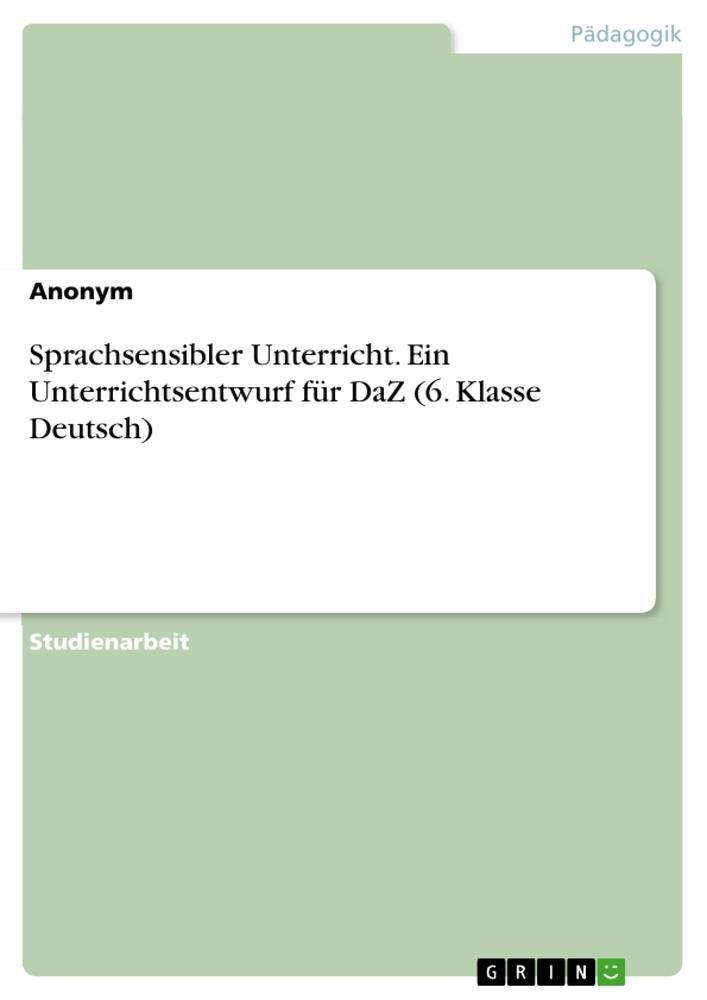 Cover: 9783346970640 | Sprachsensibler Unterricht. Ein Unterrichtsentwurf für DaZ (6....