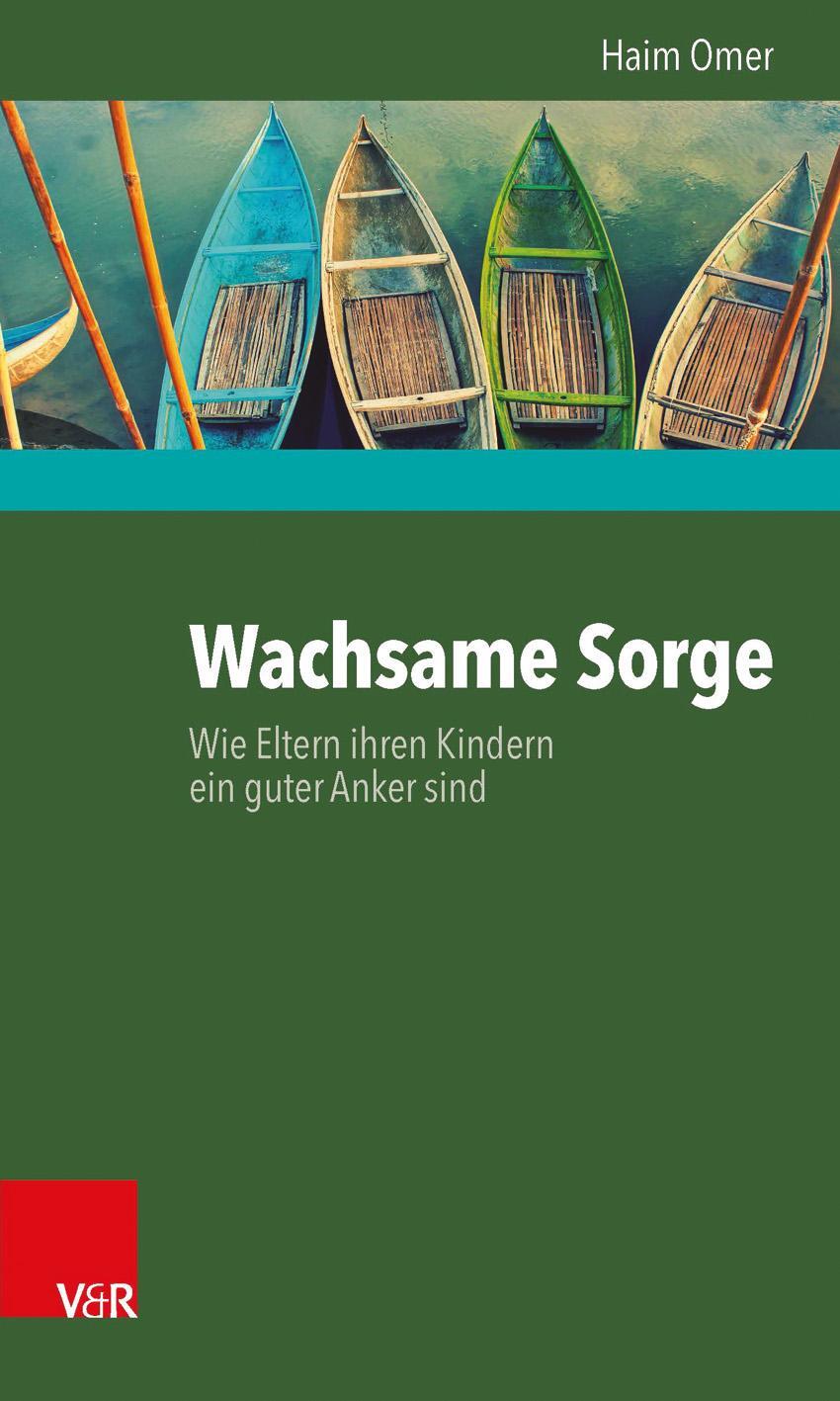 Cover: 9783525402511 | Wachsame Sorge | Wie Eltern ihren Kindern ein guter Anker sind | Omer