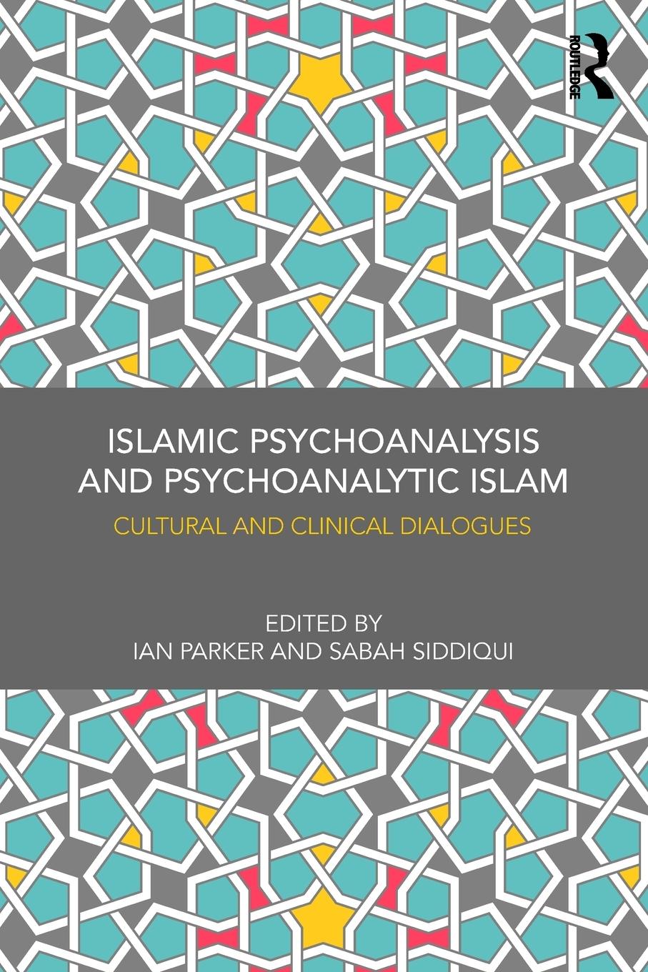 Cover: 9780367086749 | Islamic Psychoanalysis and Psychoanalytic Islam | Ian Parker (u. a.)