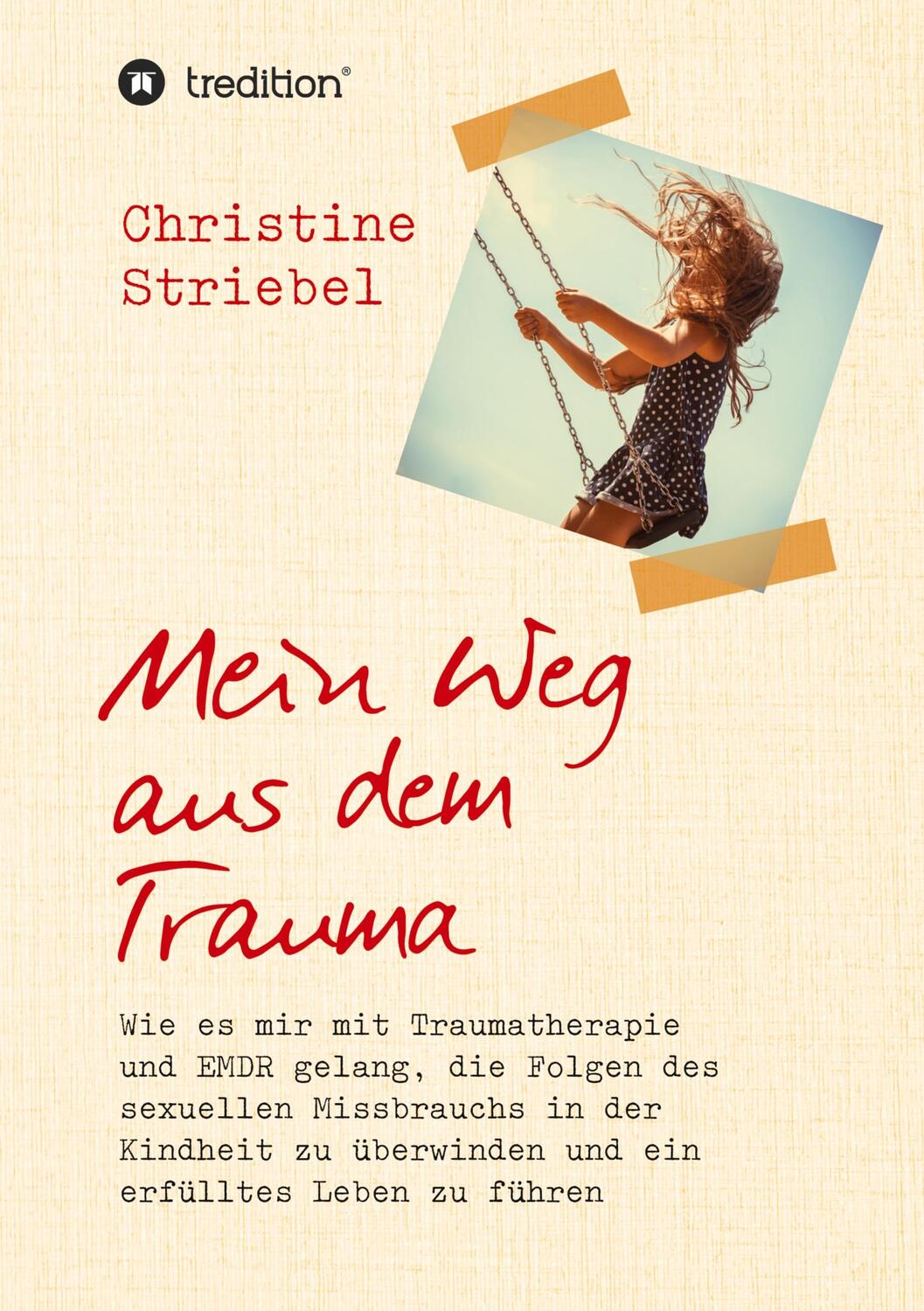 Cover: 9783748271000 | Mein Weg aus dem Trauma | Christine Striebel | Buch | 172 S. | Deutsch