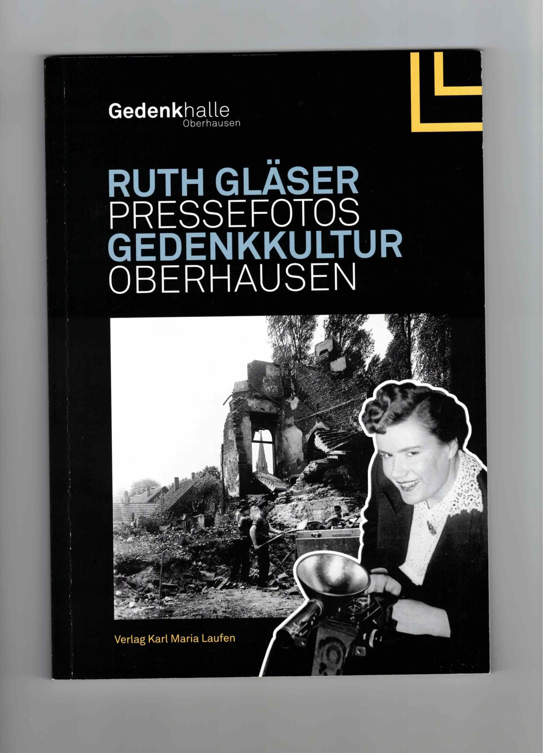 Cover: 9783874685184 | Ruth Gläser - Pressefotos | Gedenkkultur Oberhausen | Heinrichs | Buch