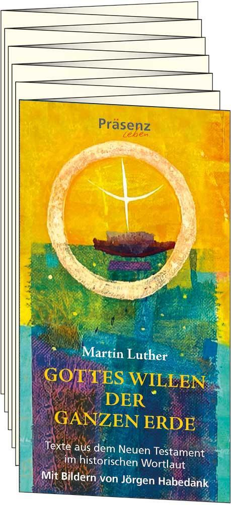 Cover: 9783945879900 | Gottes Willen der ganzen Erde | Martin Luther | Stück | 28 S. | 2022