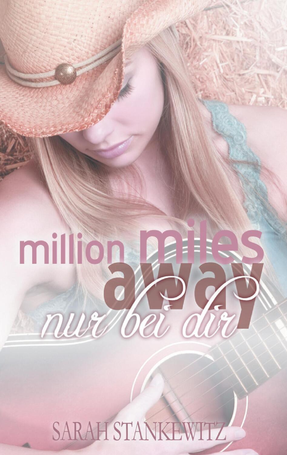 Cover: 9783739200767 | Million miles away | Nur bei dir | Sarah Stankewitz | Taschenbuch