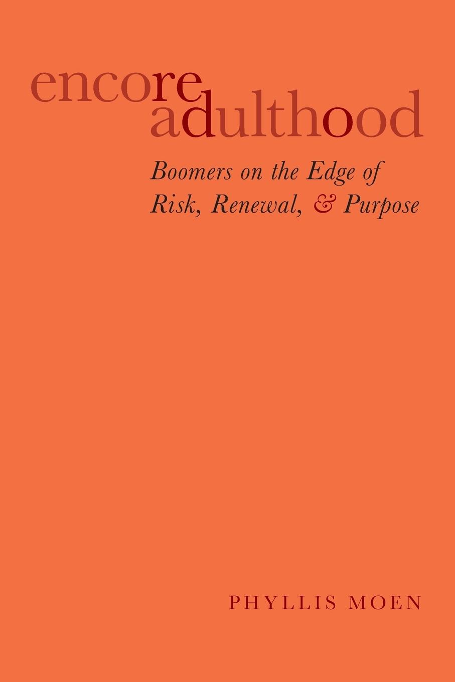 Cover: 9780199357284 | Encore Adulthood | Boomers on the Edge of Risk, Renewal, and Purpose