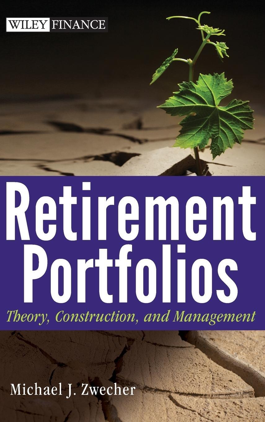 Cover: 9780470556818 | Retirement Portfolios | Theory, Construction, and Management | Zwecher