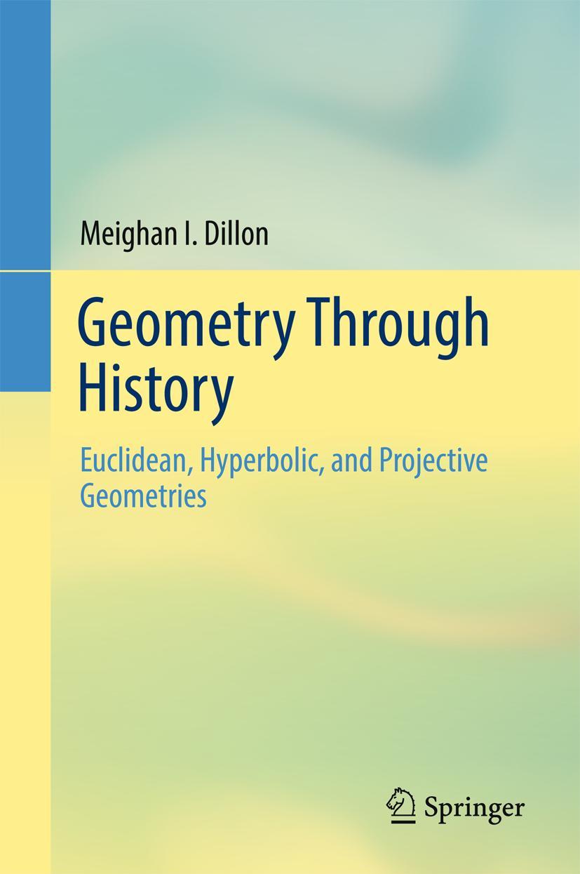 Cover: 9783319741345 | Geometry Through History | Meighan I. Dillon | Buch | xii | Englisch