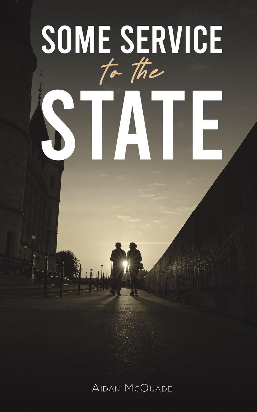 Cover: 9781035817931 | Some Service to the State | Aidan McQuade | Taschenbuch | Paperback