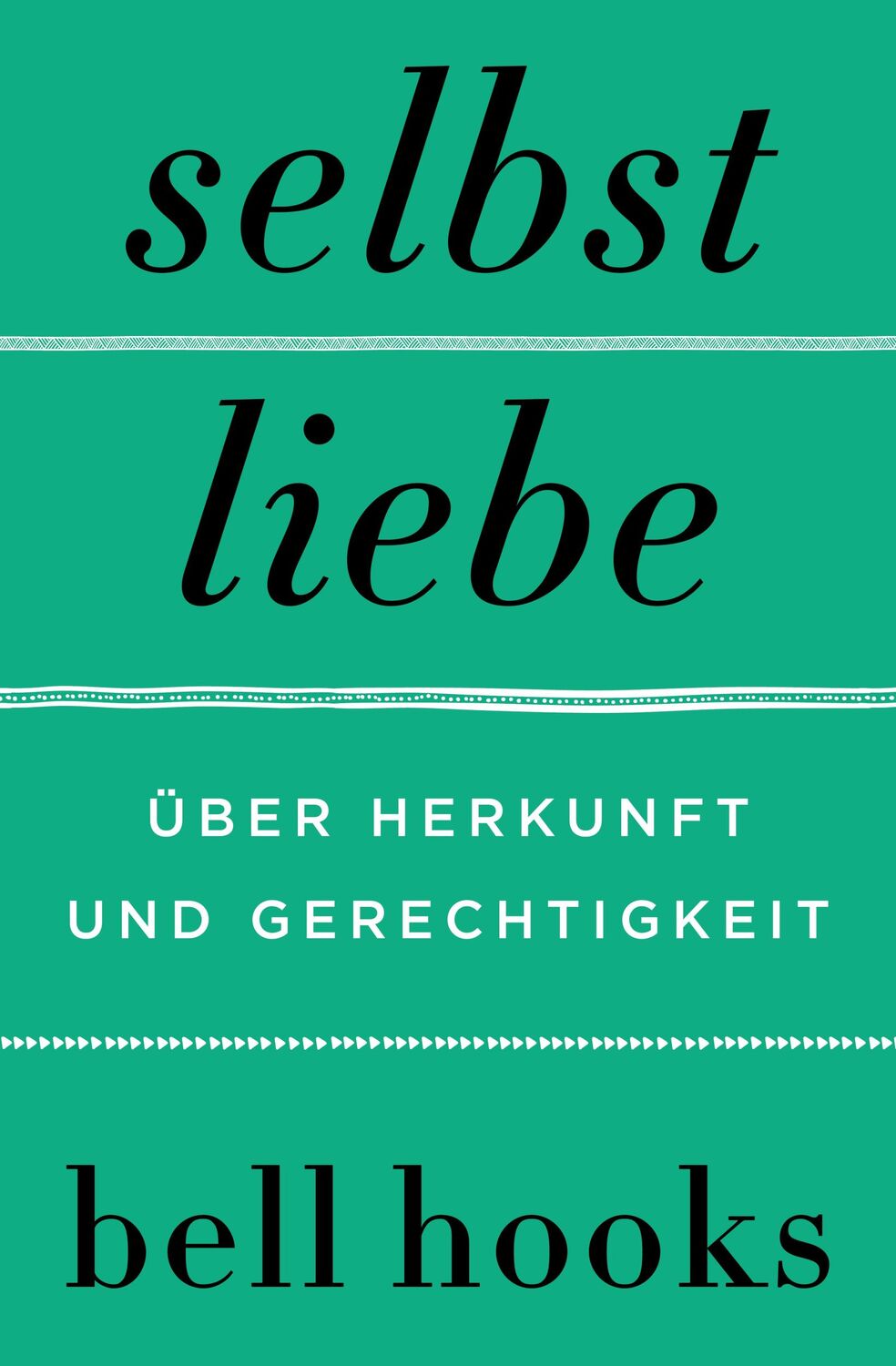 Cover: 9783365004562 | Selbstliebe. Über Herkunft und Gerechtigkeit | Bell Hooks | Buch