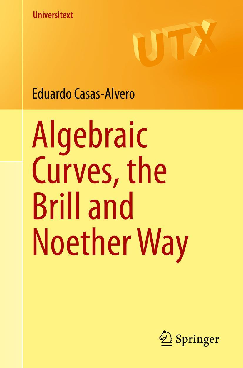 Cover: 9783030290153 | Algebraic Curves, the Brill and Noether Way | Eduardo Casas-Alvero