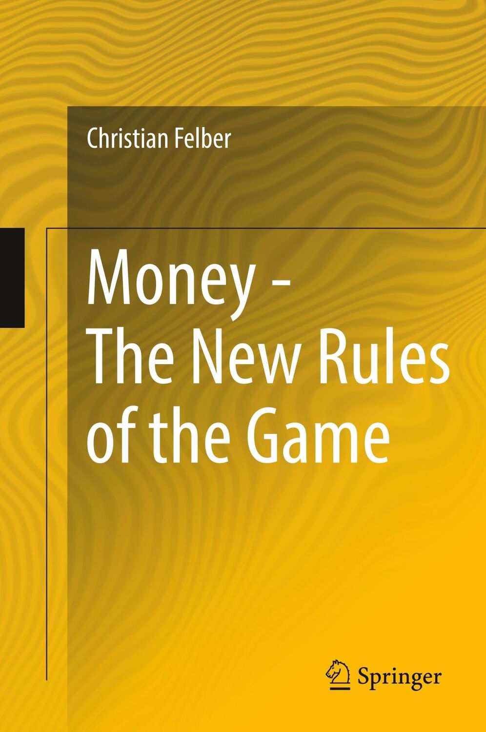 Cover: 9783319673516 | Money - The New Rules of the Game | Christian Felber | Buch | xix