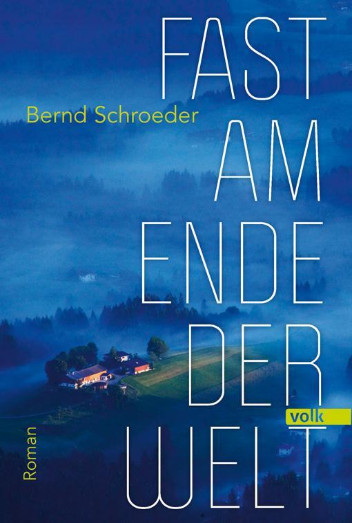 Cover: 9783862223893 | Fast am Ende der Welt | Roman | Bernd Schroeder | Buch | 224 S. | 2021