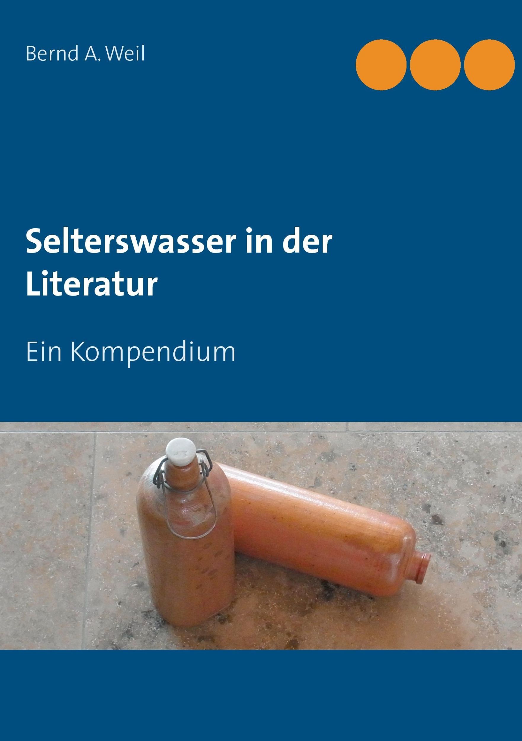 Cover: 9783735775115 | Selterswasser in der Literatur | Ein Kompendium | Bernd A. Weil | Buch