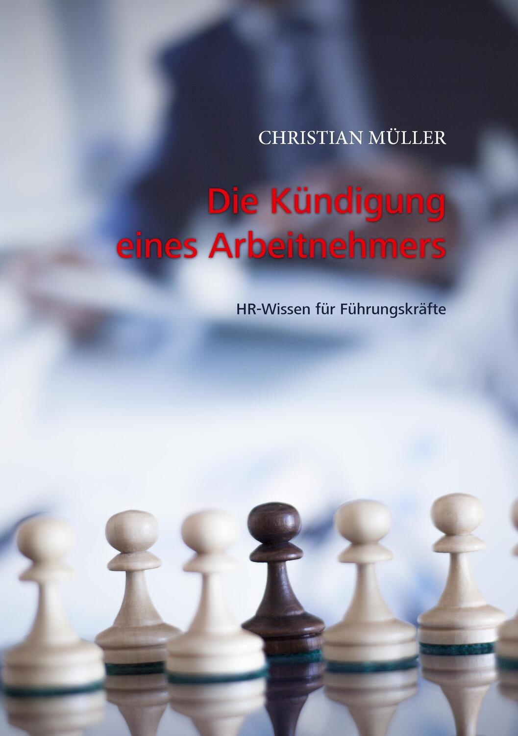 Cover: 9783741246722 | Die Kündigung eines Arbeitnehmers | HR-Wissen für Führungskräfte