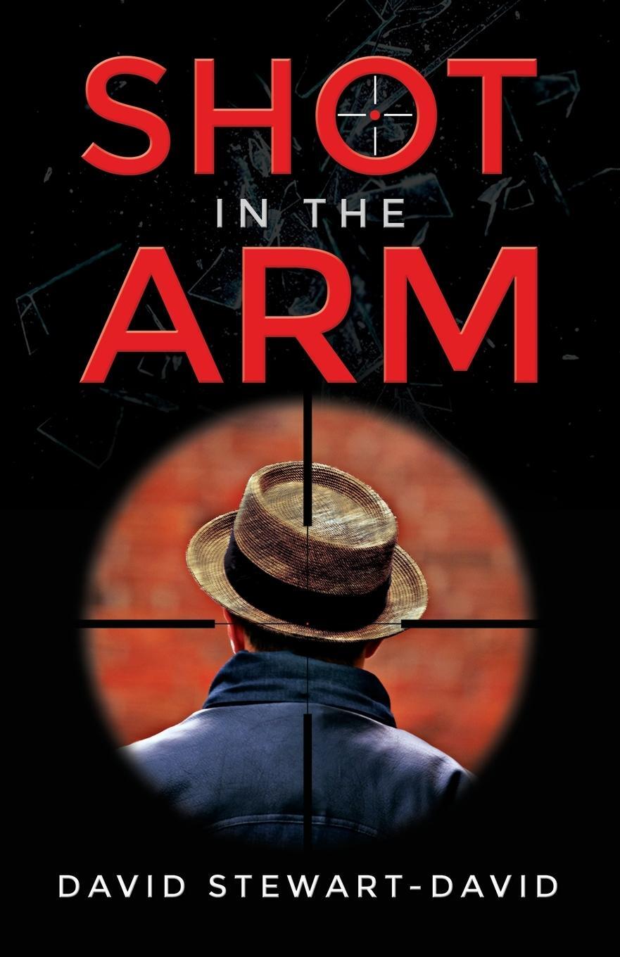 Cover: 9781805414735 | Shot in the Arm | David Stewart-David | Taschenbuch | Paperback | 2024