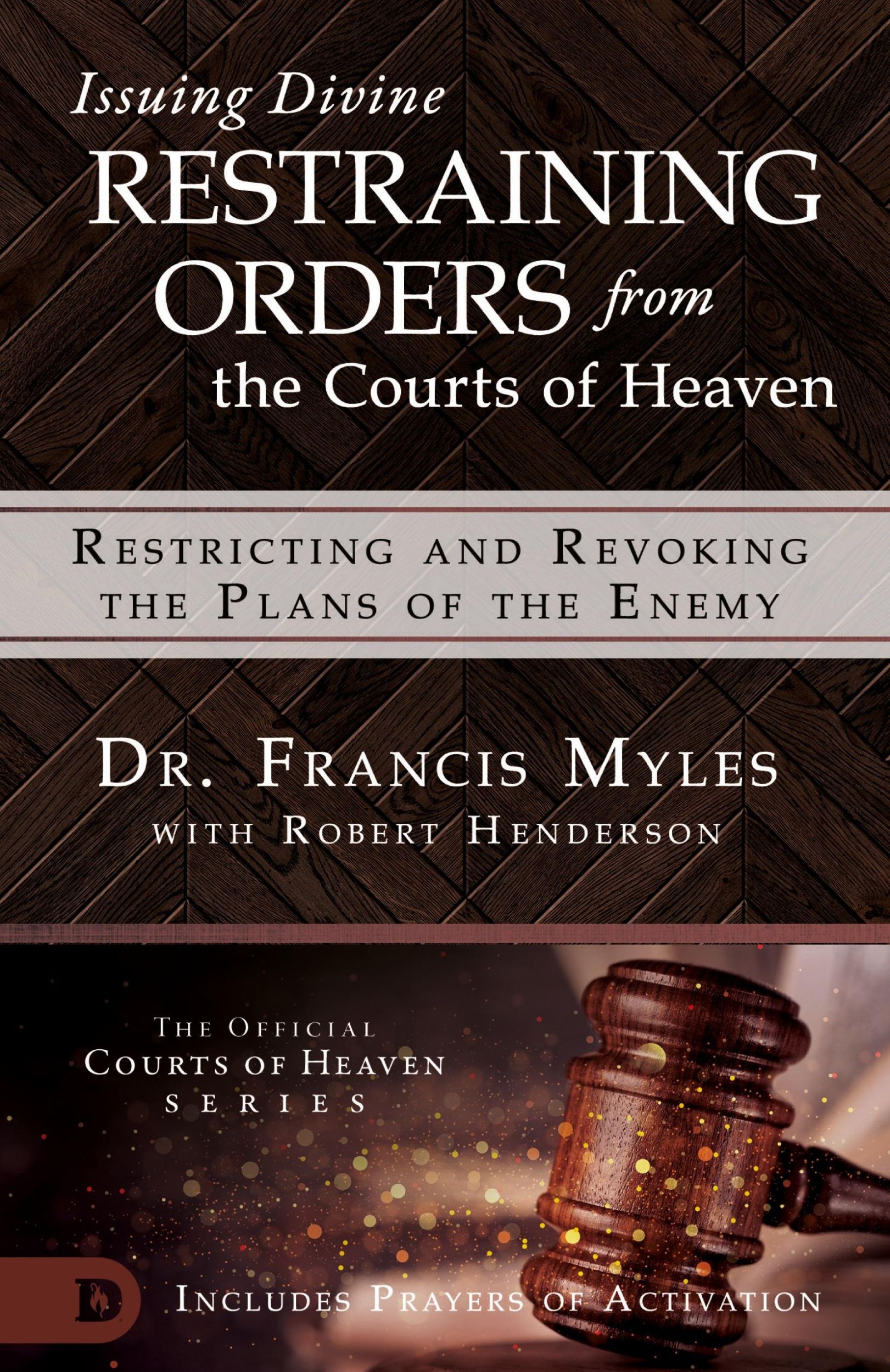 Cover: 9780768445619 | Issuing Divine Restraining Orders From the Courts of Heaven | Myles