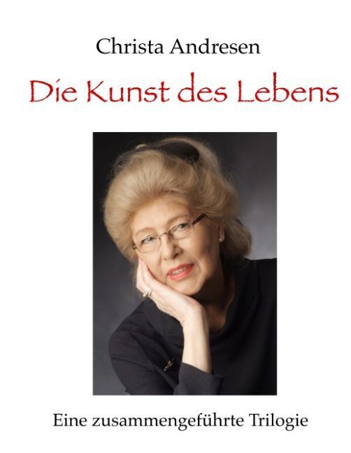 Cover: 9783748126270 | Die Kunst des Lebens | Eine zusammengeführte Trilogie | Andresen