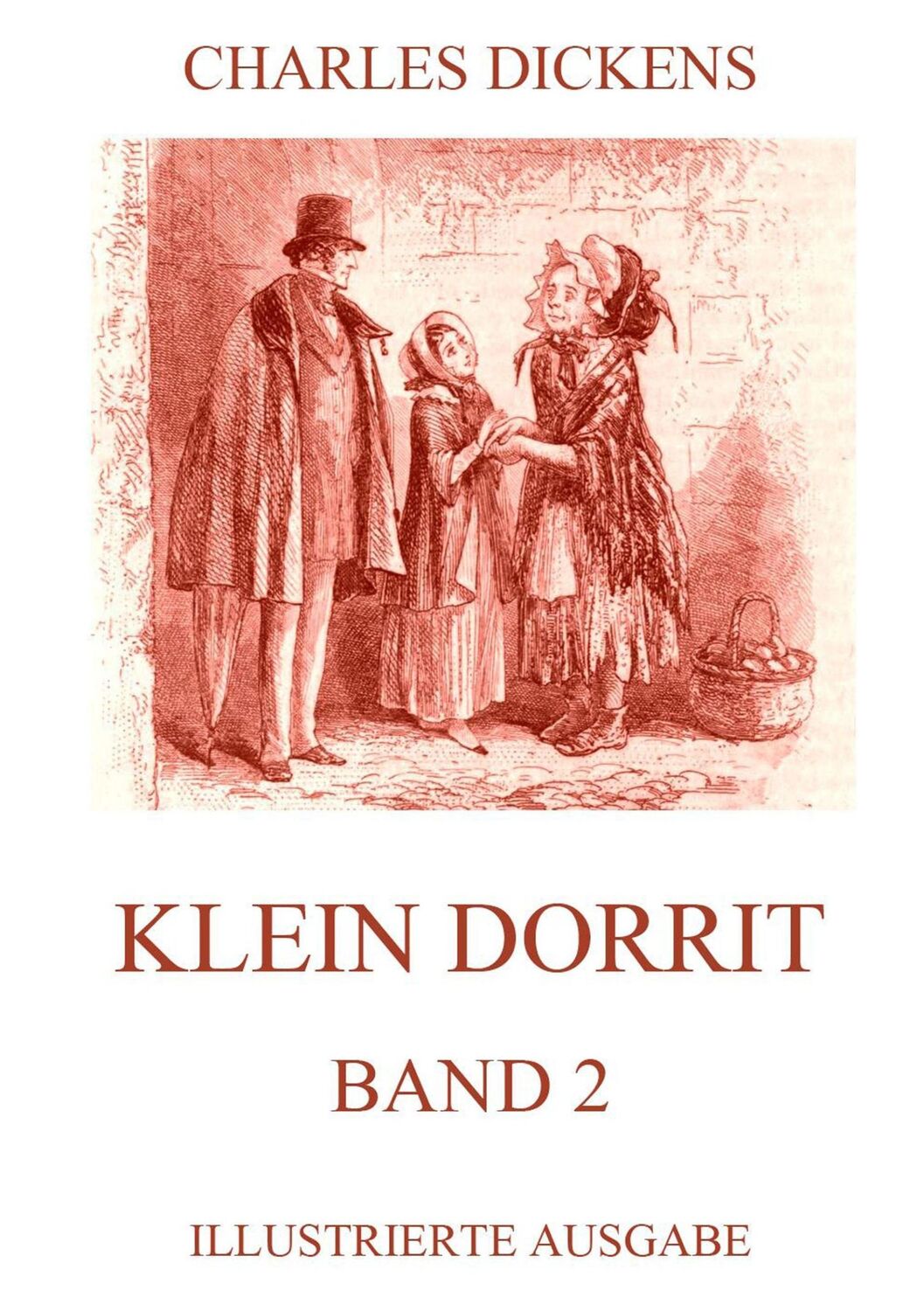 Cover: 9783849682309 | Klein Dorrit Band 2 | Illustrierte Ausgabe | Charles Dickens | Buch