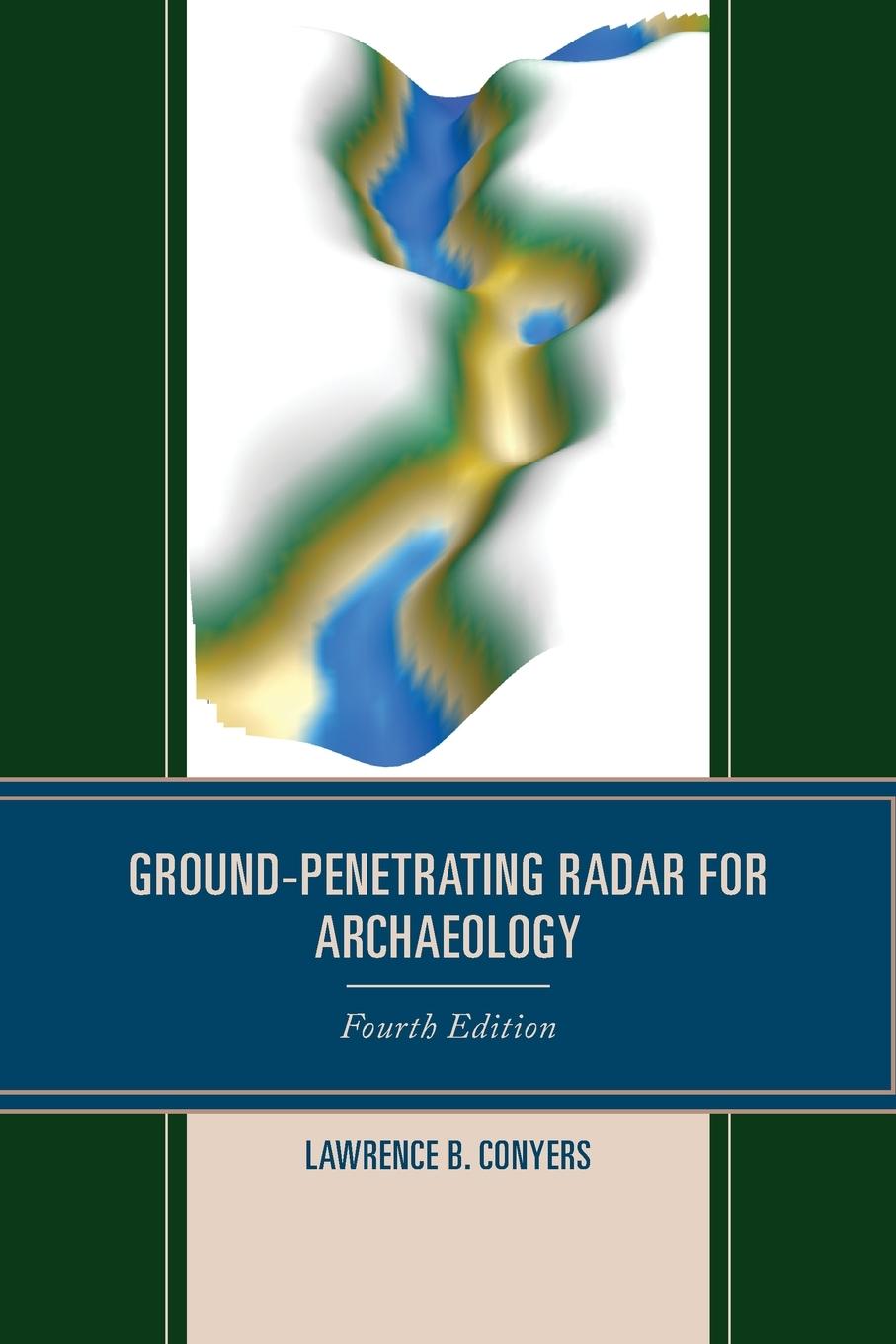 Cover: 9781538179352 | Ground-Penetrating Radar for Archaeology | Lawrence B. Conyers | Buch