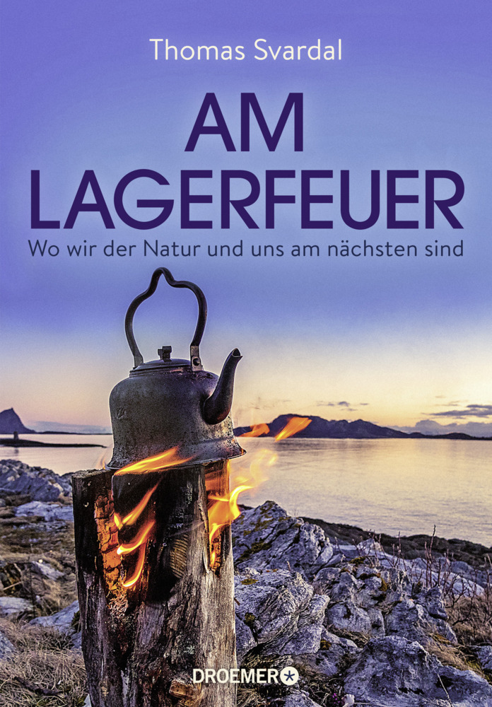 Cover: 9783426277881 | Am Lagerfeuer | Wo wir der Natur und uns am nächsten sind | Svardal