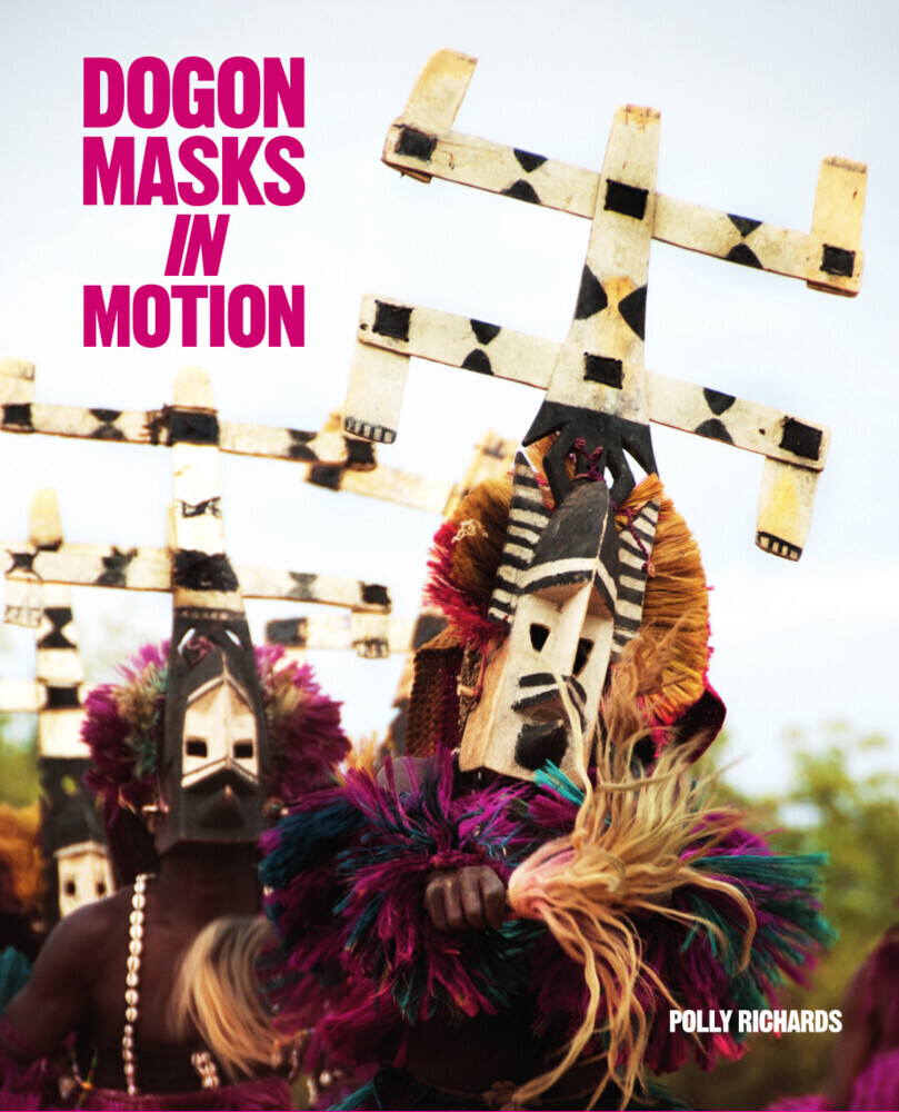 Cover: 9783962032555 | Dogon Masks in Motion | Polly Richards | Buch | Englisch