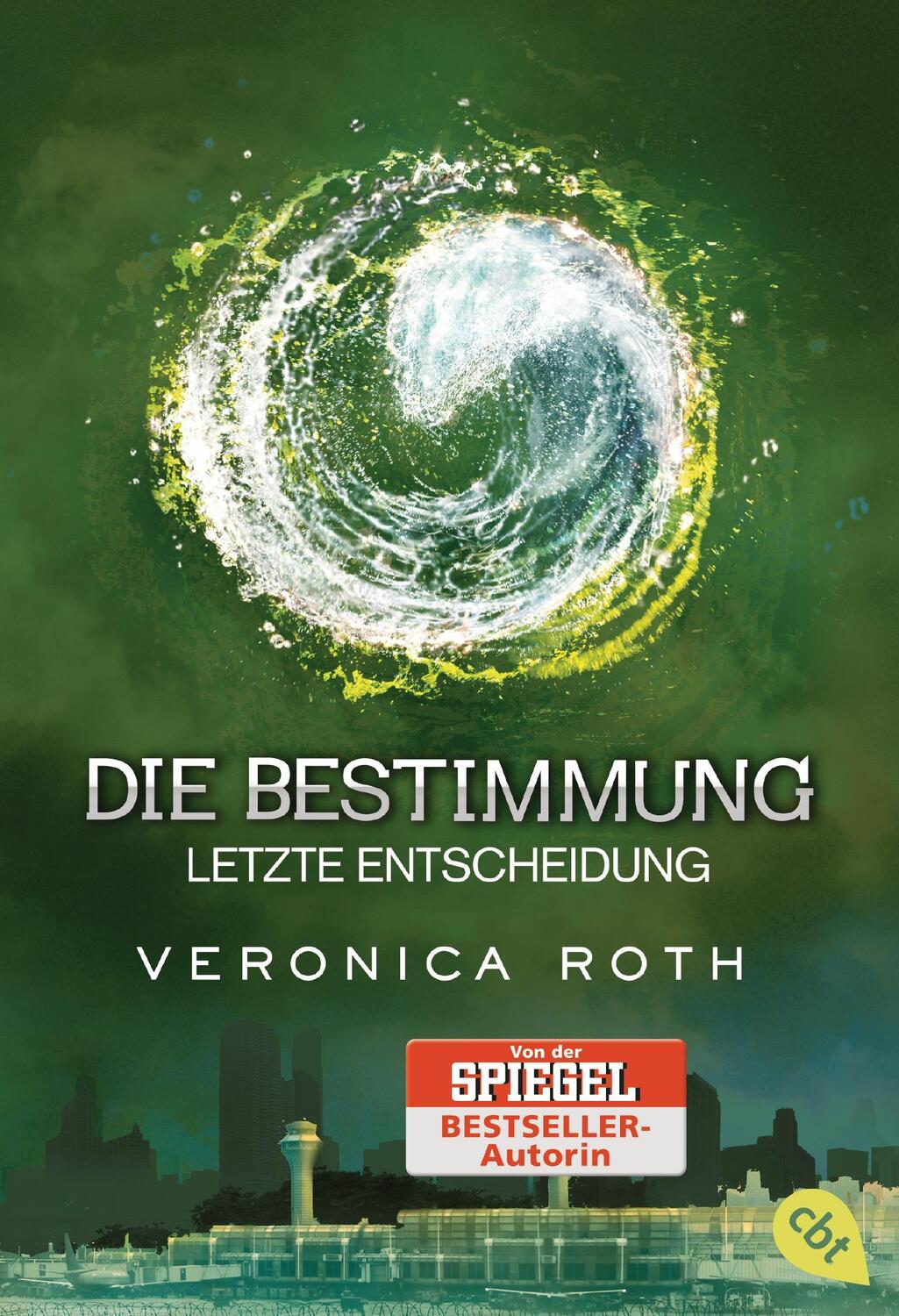 Cover: 9783570311240 | Die Bestimmung - Letzte Entscheidung | Veronica Roth | Taschenbuch