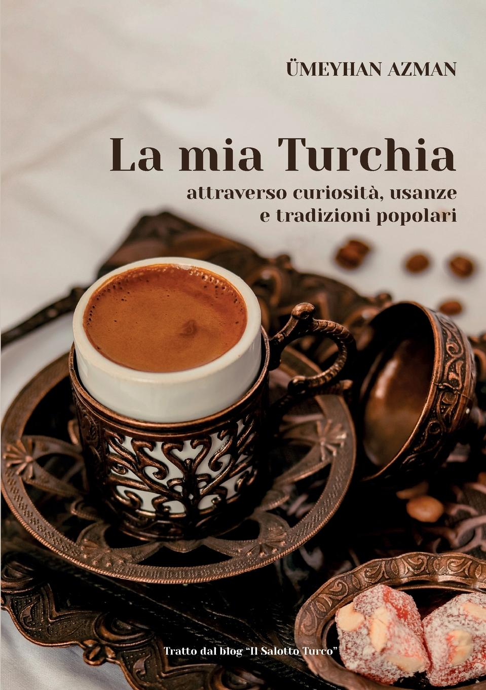 Cover: 9791222708904 | La mia Turchia attraverso curiosità, usanze e tradizioni popolari