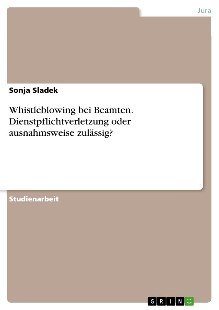 Cover: 9783668627994 | Whistleblowing bei Beamten. Dienstpflichtverletzung oder...