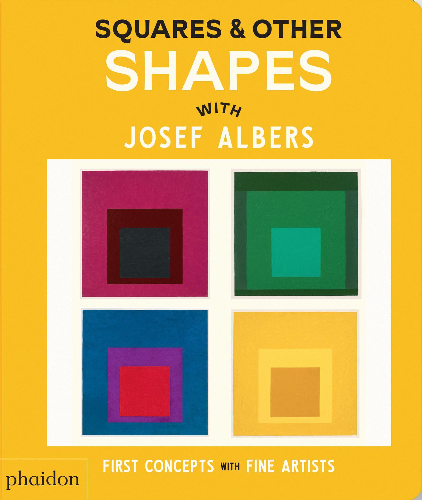 Cover: 9781838669607 | Squares &amp; Other Shapes | with Josef Albers | Phaidon Phaidon Editors