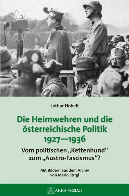 Cover: 9783902732668 | Die Heimwehren und die österreichische Politik 1927 - 1936 | Höbelt