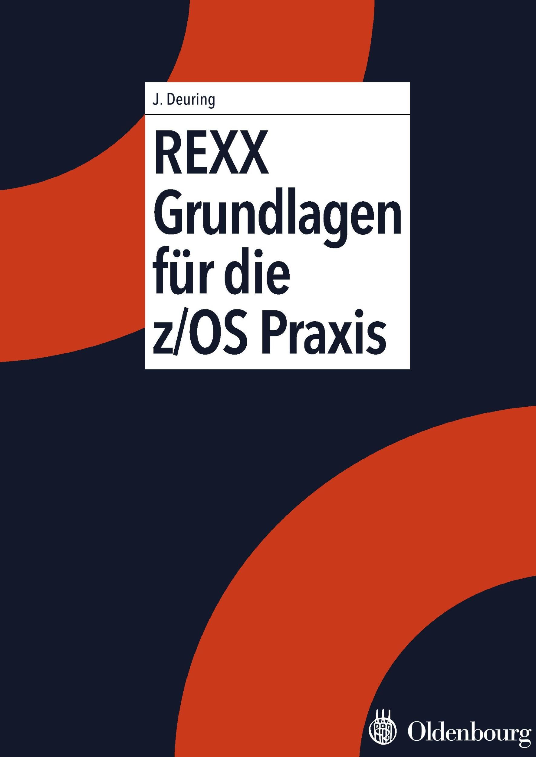 Cover: 9783486200256 | REXX Grundlagen für die z/OS Praxis | Johann Deuring | Taschenbuch