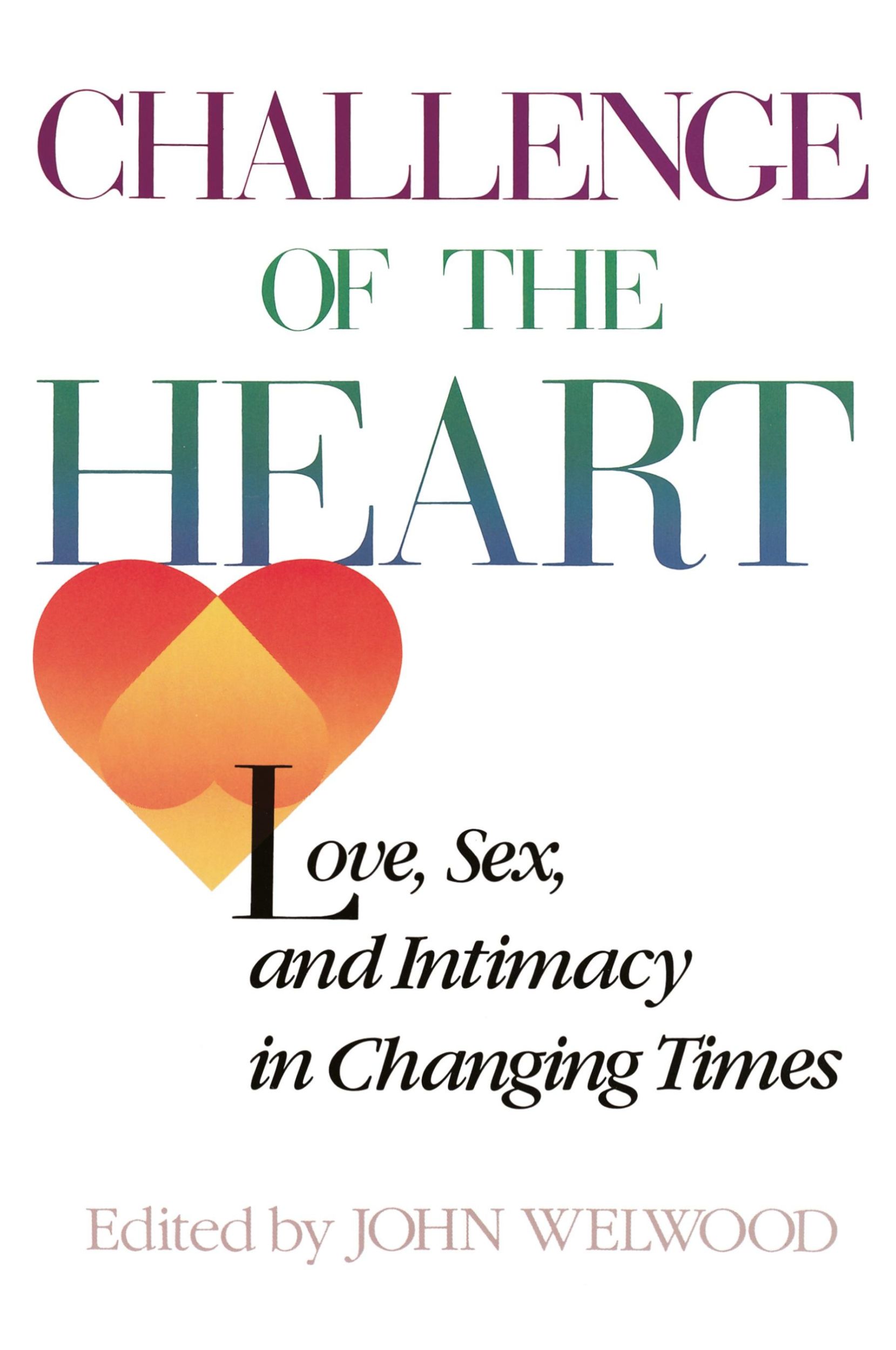 Cover: 9780394742007 | Challenge of the Heart | Love, Sex, and Intimacy in Changing Times