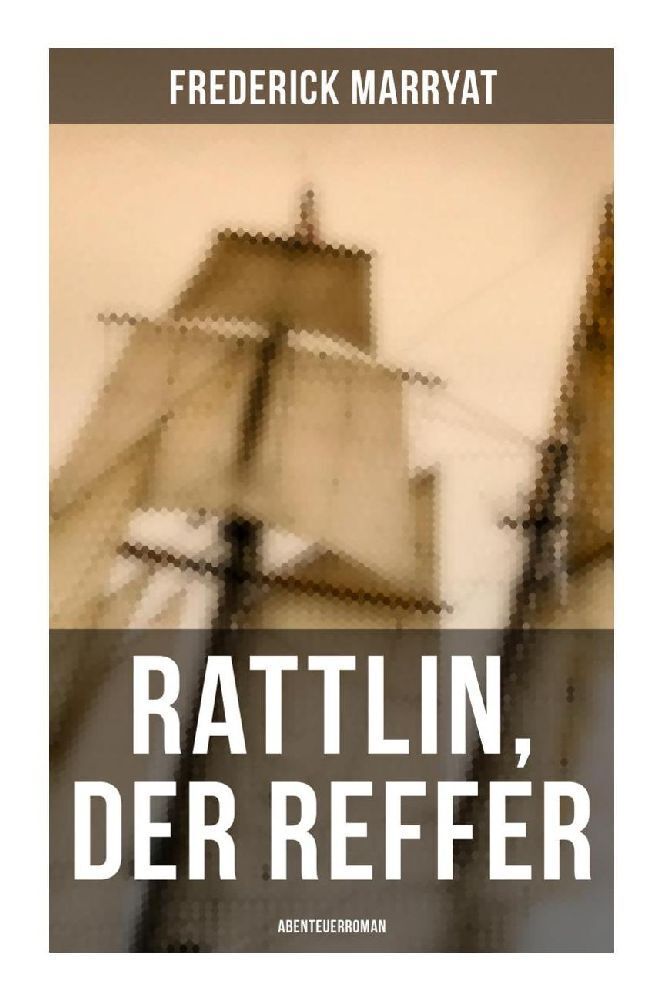 Cover: 9788027261574 | Rattlin, der Reffer: Abenteuerroman | Frederick Marryat | Taschenbuch