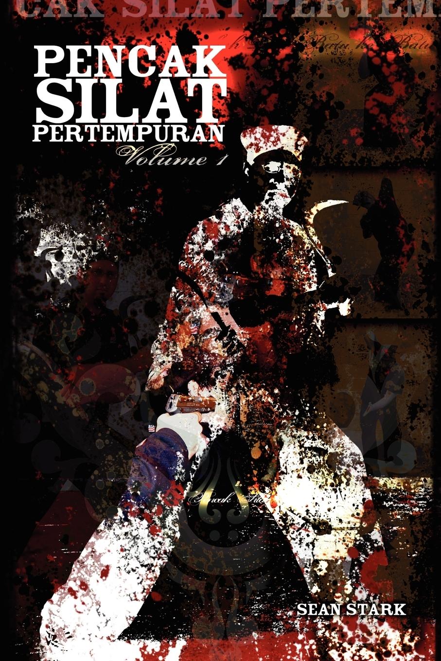 Cover: 9780615139685 | Pencak Silat Pertempuran | Vol. 1 | Sean Stark | Taschenbuch | 2007