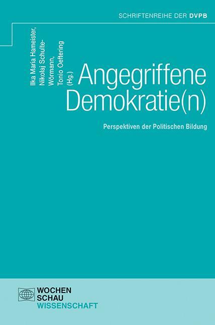 Cover: 9783734415555 | Angegriffene Demokratie(n) | Perspektiven der Politischen Bildung