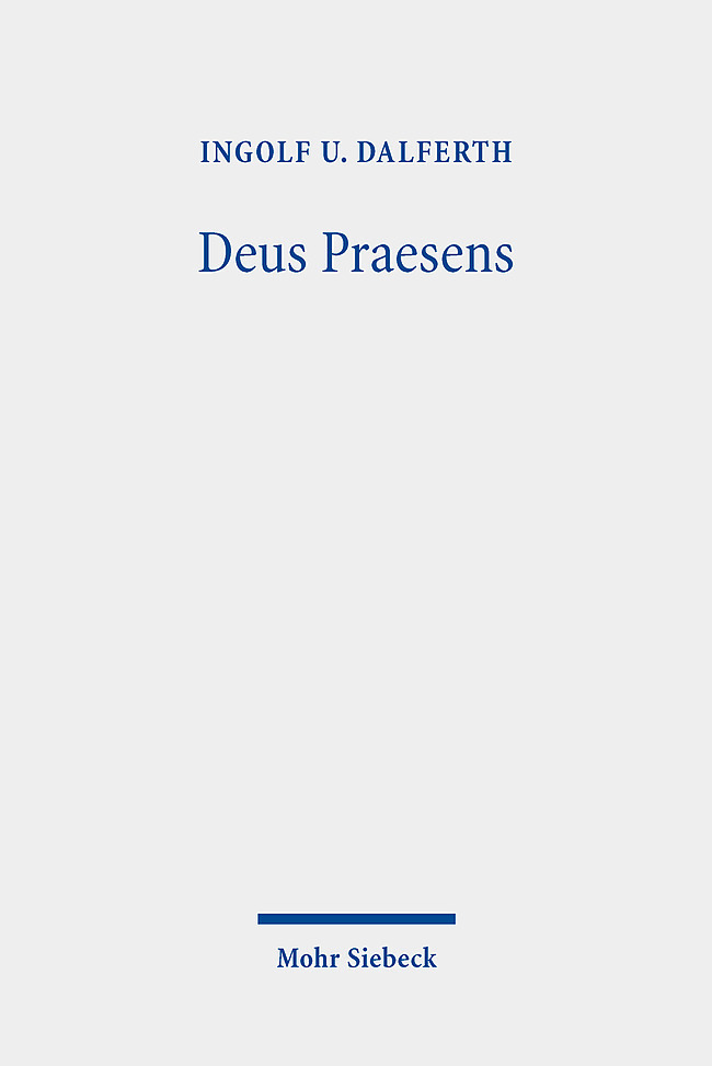 Cover: 9783161606564 | Deus Praesens | Gottes Gegenwart und christlicher Glaube | Dalferth