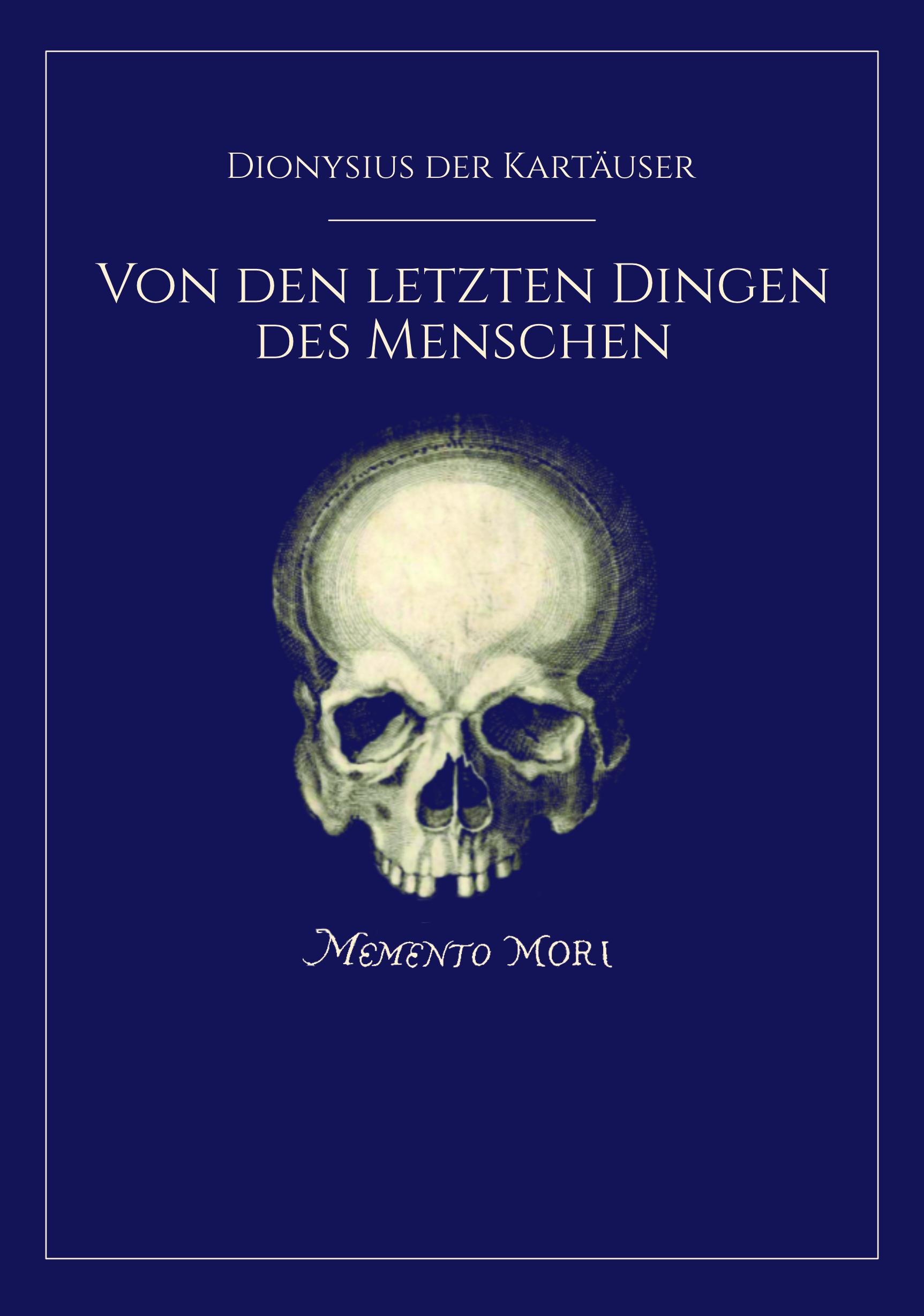 Cover: 9783956211713 | Von den letzten Dingen des Menschen | der Kartäuser Dionysius | Buch